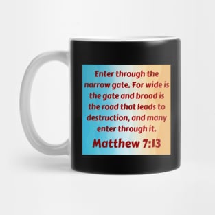 Bible Verse Matthew 7:13 Mug